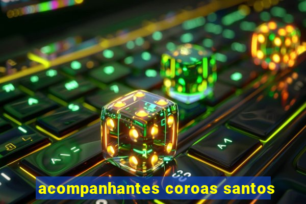 acompanhantes coroas santos